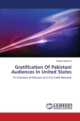 غلاف كتاب Gratification Of Pakistani Audiences In United States