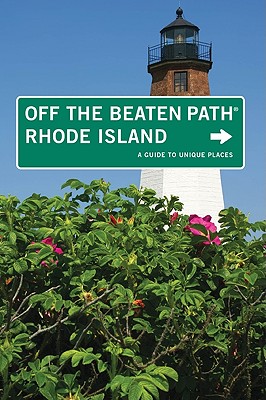Rhode Island Off the Beaten Path®: A Guide To Unique Places, Seventh Edition