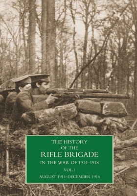 HISTORY OF THE RIFLE BRIGADE VOLUME I