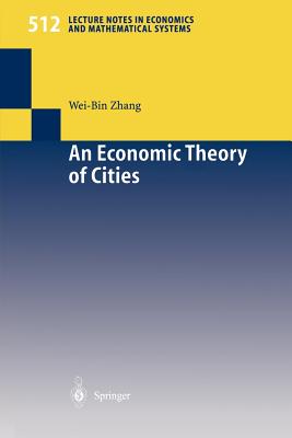 An Economic Theory of Cities : Spatial Models with Capital, Knowledge, and Structures