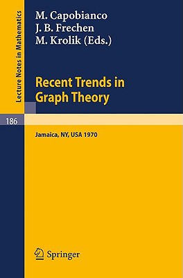 Recent Trends in Graph Theory: Proceedings of the First New York City Graph Theory Conference, Held on June 11 - 13, 1970