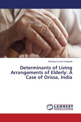 غلاف كتاب Determinants of Living Arrangements of Elderly: A Case of Orissa, India