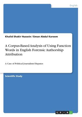 A Corpus-Based Analysis of Using Function Words in English Forensic Authorship Attribution:A Case of Political Journalism Disputes