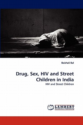 غلاف كتاب Drug, Sex, HIV and Street Children in India