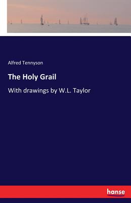 The Holy Grail:With drawings by W.L. Taylor
