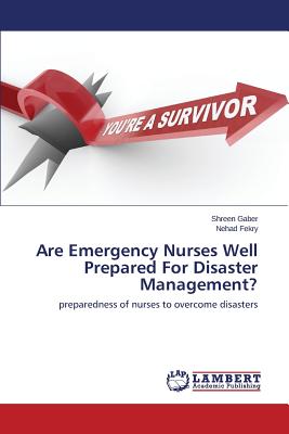 غلاف كتاب Are Emergency Nurses Well Prepared For Disaster Management?