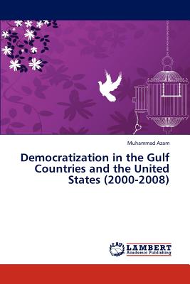 Democratization in the Gulf Countries and the United States (2000-2008)