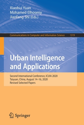 Urban Intelligence and Applications : Second International Conference, ICUIA 2020, Taiyuan, China, August 14-16, 2020, Revised Selected Papers