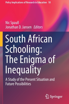 غلاف كتاب South African Schooling: The Enigma of Inequality : A Study of the Present Situation and Future Possibilities