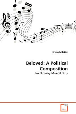 Beloved: A Political Composition