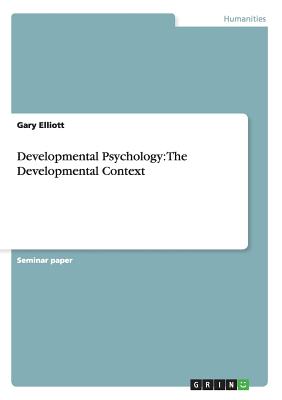 Developmental Psychology: The Developmental Context