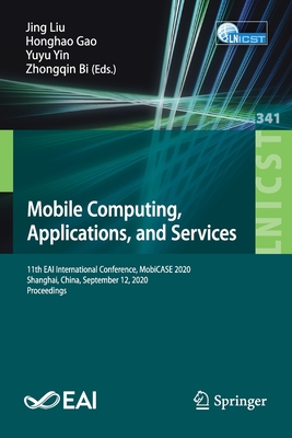 Mobile Computing, Applications, and Services : 11th EAI International Conference, MobiCASE 2020, Shanghai, China, September 12, 2020, Proceedings