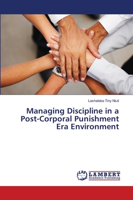 غلاف كتاب Managing Discipline in a Post-Corporal Punishment Era Environment