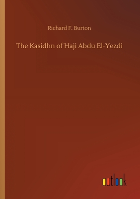 The Kasidhn of Haji Abdu El-Yezdi