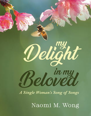غلاف كتاب My Delight in My Beloved: A Single Woman's Song of Songs