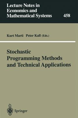 Stochastic Programming Methods and Technical Applications : Proceedings of the 3rd GAMM/IFIP-Workshop on "Stochastic Optimization: Numerical Methods a