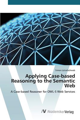 Applying Case-based Reasoning to the Semantic Web