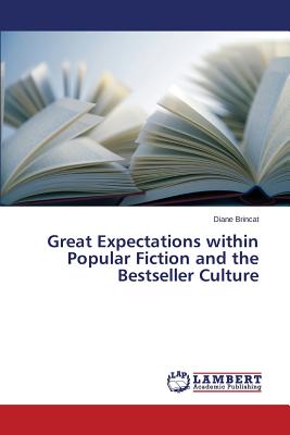 غلاف كتاب Great Expectations within Popular Fiction and the Bestseller Culture