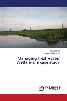 Managing fresh-water Wetlands: a case study