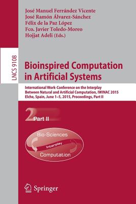 Bioinspired Computation in Artificial Systems : International Work-Conference on the Interplay Between Natural and Artificial Computation, IWINAC 2015