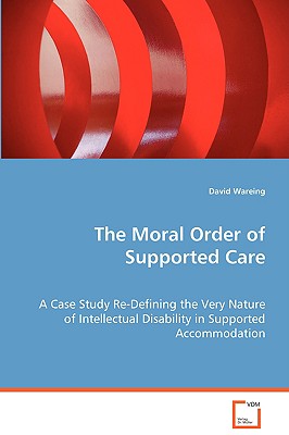 The Moral Order of Supported Care