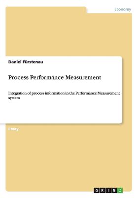 Process Performance Measurement:Integration of process information in the Performance Measurement system