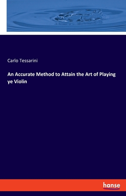 غلاف كتاب An Accurate Method to Attain the Art of Playing ye Violin