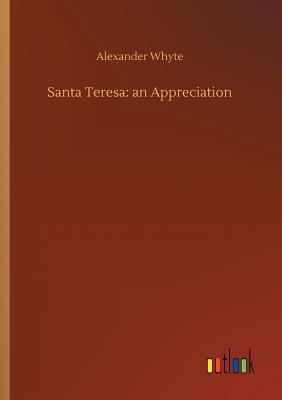 Santa Teresa: an Appreciation