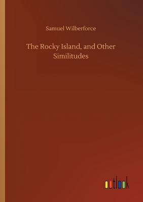 غلاف كتاب The Rocky Island, and Other Similitudes