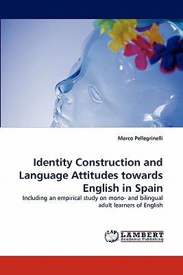 Identity Construction and Language Attitudes Towards English in Spain