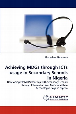 غلاف كتاب Achieving Mdgs Through Icts Usage in Secondary Schools in Nigeria