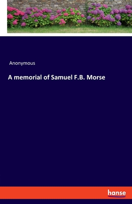 غلاف كتاب A memorial of Samuel F.B. Morse