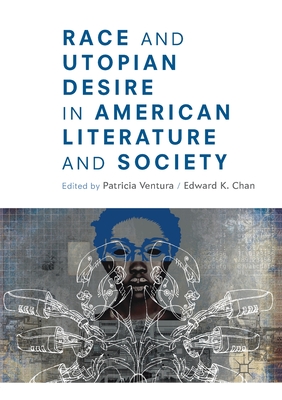 غلاف كتاب Race and Utopian Desire in American Literature and Society