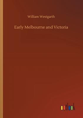 Early Melbourne and Victoria