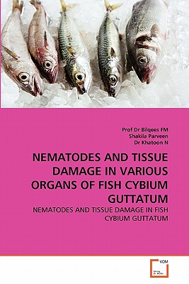 NEMATODES AND TISSUE DAMAGE IN VARIOUS ORGANS OF FISH CYBIUM GUTTATUM