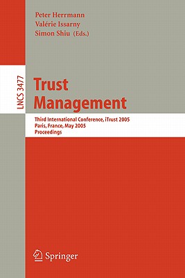 Trust Management : Third International Conference, iTrust 2005, Paris, France, May 23-26, 2005, Proceedings