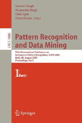 Pattern Recognition and Data Mining : Third International Conference on Advances in Pattern Recognition, ICAR 2005, Bath, UK, August 22-25, 2005, Part