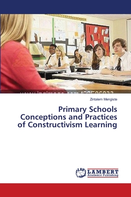 غلاف كتاب Primary Schools Conceptions and Practices of Constructivism Learning