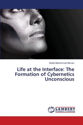 Life at the Interface: The Formation of Cybernetics Unconscious