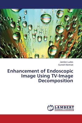 Enhancement of Endoscopic Image Using TV-Image Decomposition