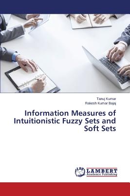 Information Measures of Intuitionistic Fuzzy Sets and Soft Sets