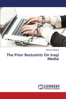 غلاف كتاب The Prior Restraints On Iraqi Media