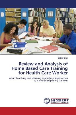 Review and Analysis of Home Based Care Training for Health Care Worker