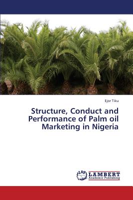غلاف كتاب Structure, Conduct and Performance of Palm Oil Marketing in Nigeria