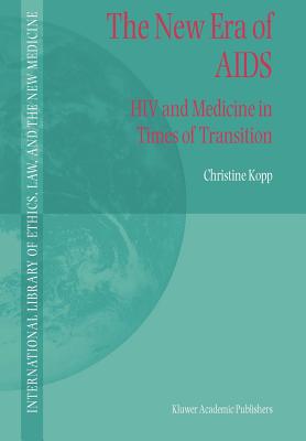غلاف كتاب The New Era of AIDS : HIV and Medicine in Times of Transition