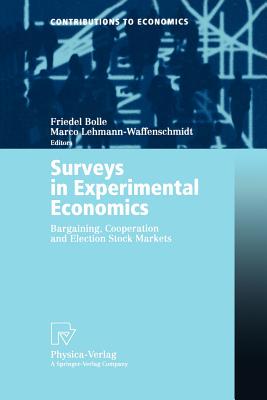 Surveys in Experimental Economics : Bargaining, Cooperation and Election Stock Markets