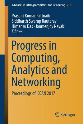 Progress in Computing, Analytics and Networking : Proceedings of ICCAN 2017