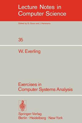 Exercises in Computer Systems Analysis