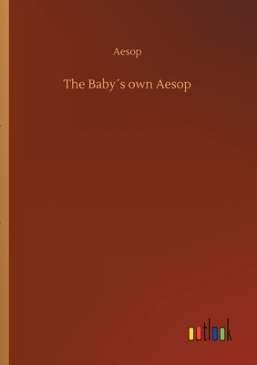 The Baby´s own Aesop