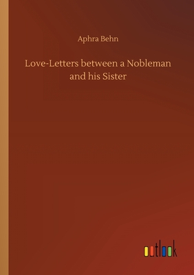 Love-Letters between a Nobleman and his Sister